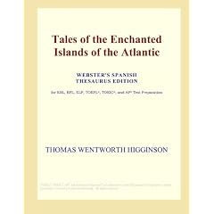 Tales of the Enchanted Islands of the Atlantic (Webster's Spanish Thesaurus Edition)