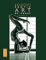 The World's Greatest Erotic Art of Today - Volume 5 (Volume 1)