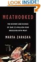 Meathooked: The History and Science of Our 2.5-Million-Year Obsession with Meat