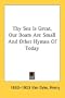 Thy Sea Is Great, Our Boats Are Small And Other Hymns Of Today