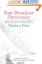 Post-Broadcast Democracy: How Media Choice Increases Inequality in Political Involvement and Polarizes Elections (Cambridge Studies in Public Opinion and Political Psychology)