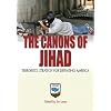 The Canons of Jihad: Terrorists' Strategy for Defeating America