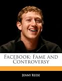 Facebook: Fame and Controversy