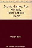 Drama games : for mentally handicapped people