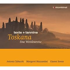 Toskana. Eine Weinlesereise. CD: Texte und Tannine