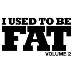 I Used to Be Fat