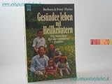 Produkt-Bild: Ges&uuml;nder leben mit Heilkr&auml;utern. Ein Ratgeber f&uuml;r die moderne Familie.