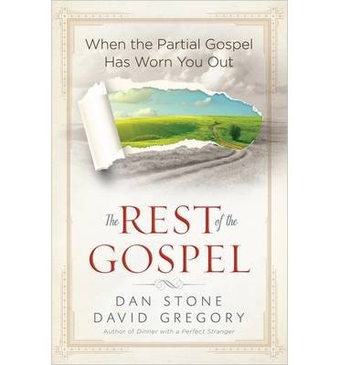 The Rest of the Gospel: When the Partial Gospel Has Worn You Out (Paperback) - Common