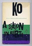Ko, or A Season on Earth