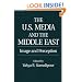 The U.S. Media and the Middle East: Image and Perception