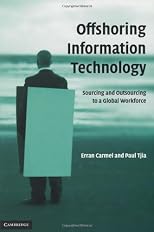 Offshoring Information Technology: Sourcing and Outsourcing to a Global Workforce