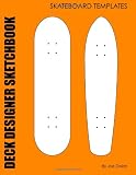 Deck Designer Sketchbook: Skateboard Templates: 96 Comp and Old School Skateboard Deck Templates
