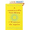 A Supposedly Fun Thing I'll Never Do Again: Essays and Arguments