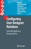 Configuring User-Designer Relations: Interdisciplinary Perspectives (Computer Supported Cooperative Work)