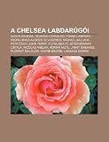 A Chelsea labdarúgói: Didier Drogba, Ricardo Carvalho, Frank Lampard, Andrij Mikolajovics Sevcsenko, Michael Ballack, Petr ech, John Terry (Hungarian Edition)
