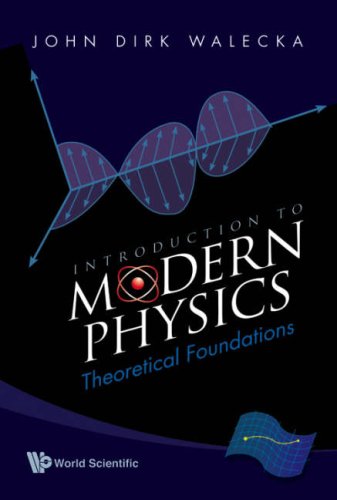INTRODUCTION TO MODERN PHYSICS: THEORETICAL FOUNDATIONS: Theoretical Foundations