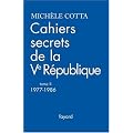 Cahiers secrets de la Ve R�publique : Tome 2, 1977-1986