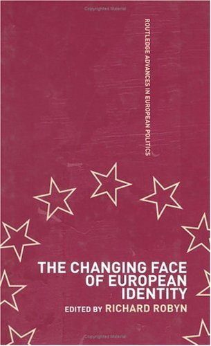 The Changing Face of European Identity: A Seven-Nation Study of (Supra)National Attachments (Routledge Advances in European Politics)