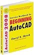 Exercise Workbook for Beginning Autocad 2008