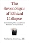 The Seven Signs of Ethical Collapse