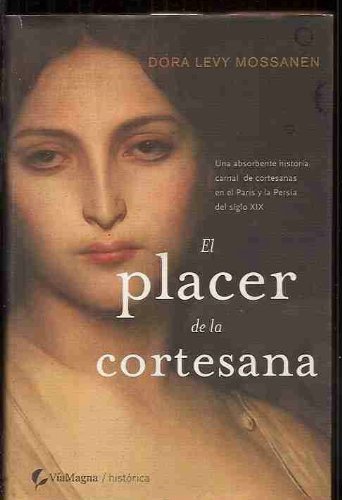 El Placer De La Cortesana/ Courtesan: A Novel (Spanish Edition)