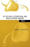Detection, Estimation, and Modulation Theory, Part I