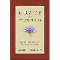 Grace for Tough Times: Keys to Hope, Comfort and Encouragement: Keys to Hope, Comfort, and Encouragement