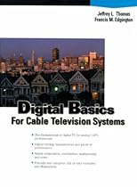 Digital Basics for Cable TV Systems Digital Basics for Cable TV Systems