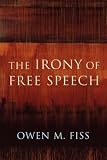 The Irony of Free Speech