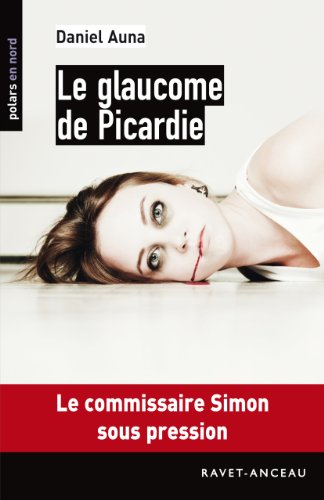 Le glaucome de Picardie (Polars en Nord) (French Edition)