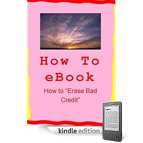 How To "Erase Bad Credit" (1)