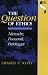 The Question of Ethics : Nietzsche, Foucault, Heidegger (Studies in Continental Thought)