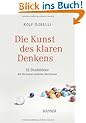 Die Kunst des klaren Denkens: 52 Denkfehler, die Sie besser anderen �berlassen