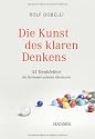 Die Kunst des klaren Denkens: 52 Denkfehler, die Sie besser anderen &uuml;berlassen