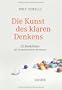 Die Kunst des klaren Denkens: 52 Denkfehler, die Sie besser anderen �berlassen