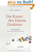 Die Kunst des klaren Denkens: 52 Denkfehler, die Sie besser anderen �berlassen