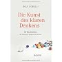 Die Kunst des klaren Denkens: 52 Denkfehler, die S&hellip von Rolf Dobelli