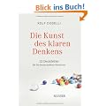 Die Kunst des klaren Denkens: 52 Denkfehler, die Sie besser anderen �berlassen