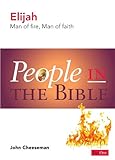 Elijah : man of fire, man of faith