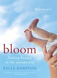 Bloom: Finding Beauty in the Unexpected--A Memoir (P.S.)