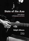 State of the axe : guitar masters in photographs and words