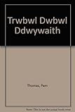 Trwbl dwbl ddwywaith