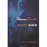 Roman Candle: The Life of Bobby Darin (Excelsior Editions)