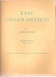 Easy Organ Method [sheet music]: A Manual of the True Principles of Organ Playing for Beginners (with Application to Electric Organ