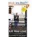 EXP Eat, Pray, Love: One Woman's Search for Everything Across Italy, India and Indonesia [International Export Edition]