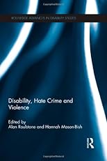 Disability, Hate Crime and Violence (Routledge Advances in Disability Studies)