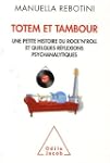 Totem et Tambour : Une petite histoir...