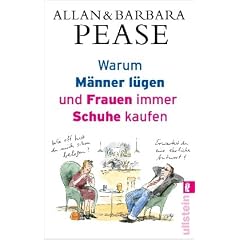 Warum M�nner l�gen und Frauen immer Schuhe kaufen: Ganz nat�rliche Erkl�rungen f�r eigentlich unerkl�rliche Beziehungen