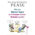 Warum M�nner l�gen und Frauen immer Schuhe kaufen: Ganz nat�rliche Erkl�rungen f�r eigentlich unerkl�rliche Beziehungen
