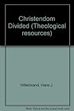 Christendom divided : the Protestant Reformation